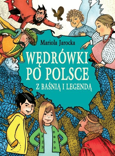 

Wędrówki po Polsce z baśnią i legendą