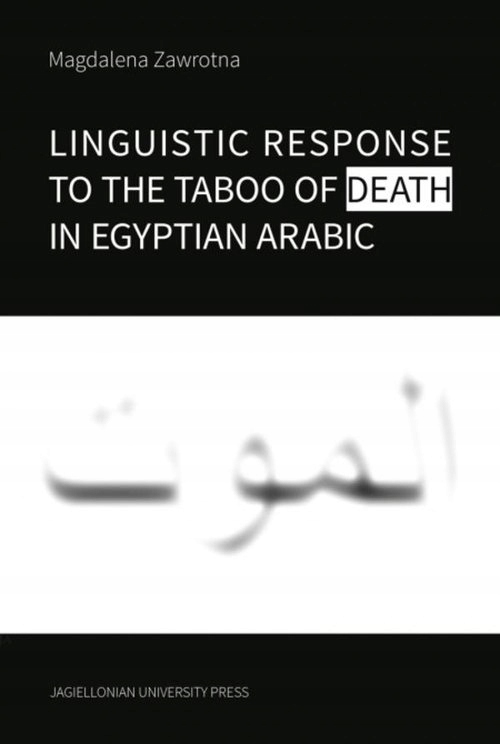 Linguistic Response to the Taboo of Death in Egyptian Arabic Magdalena
