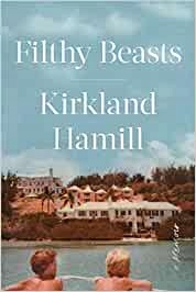 Filthy Beasts A Memoir Kirkland Hamill