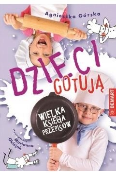 

Dzieci gotują. Wielka księga przepisów
