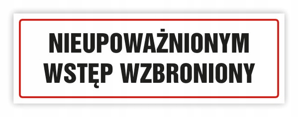 TABLICA BHP-NIEUPOWAŻNIONYM WSTĘP WZBRONIONY ND002