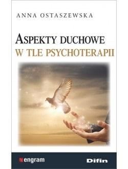 

Aspekty Duchowe W Tle Psychoterapii Anna..
