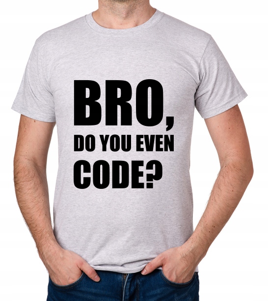 

koszulka Bro, Do You Even Code prezent