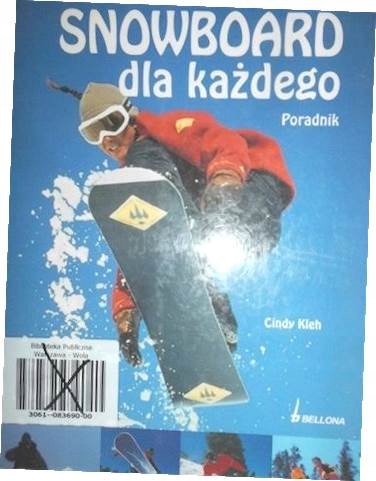 Snowboard dla każdego. Poradnik - Cindy Kleh