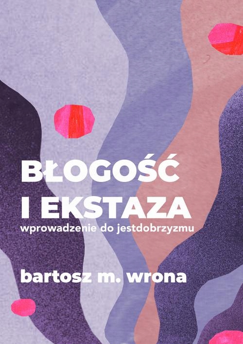 BŁOGOŚĆ I EKSTAZA. WPROWADZENIE DO JESTDO.. EBOOK