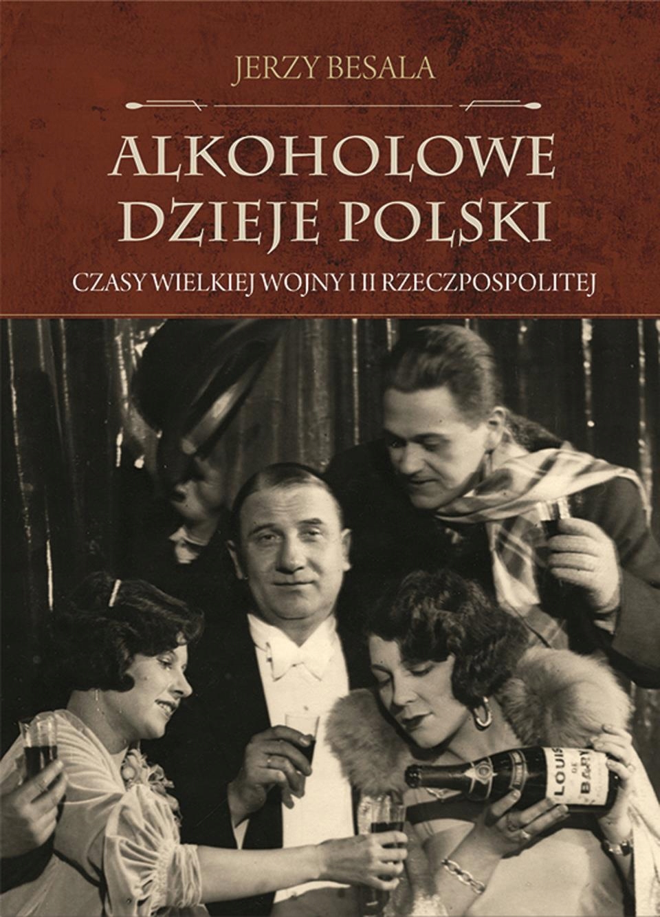 

Czasy Wielkiej Wojny I II Rzeczpospolitej. Alkoh..