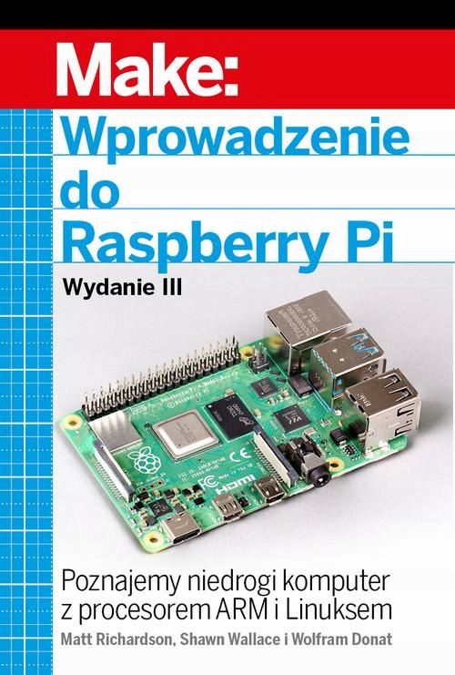 WPROWADZENIE DO RASPBERRY PI, WYD. III MA.. EBOOK