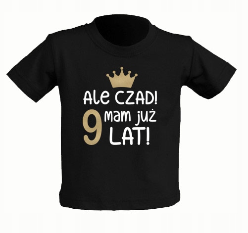 

Koszulka czarna Ale Czad Mam już 9 Lat 7-8 lat