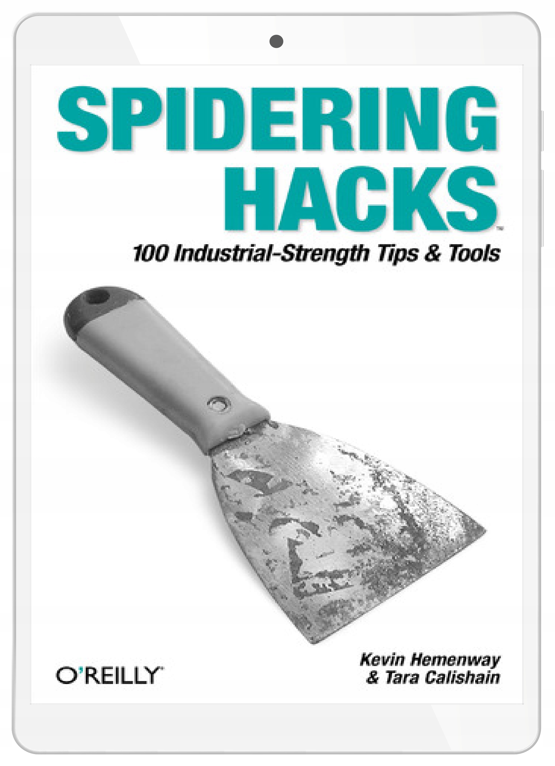 Spidering Hacks. 100 Industrial-Strength Tips
