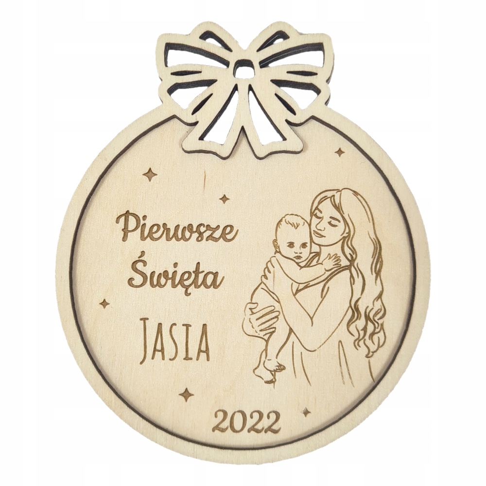 

Drewniana Bombka z imieniem Nasze Pierwsze Święta