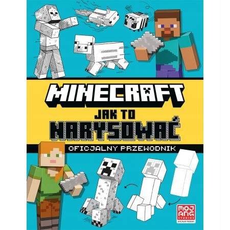 Jak to narysować. Oficjalny przewodnik. Minecraft