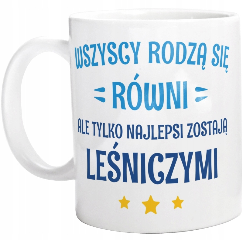 

Tylko Najlepsi Zostają Leśniczymi Kubek