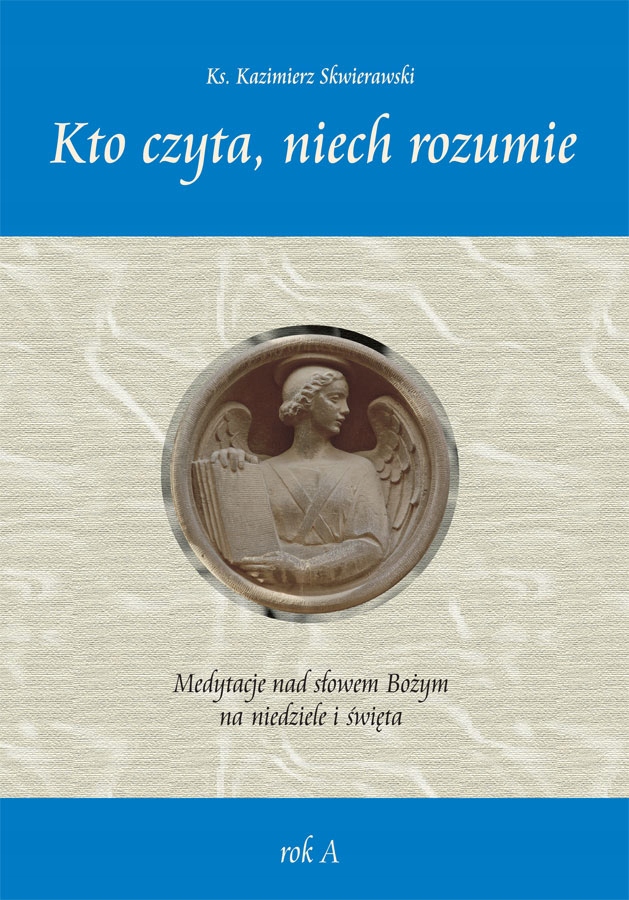 Kto czyta, niech rozumie Rok A