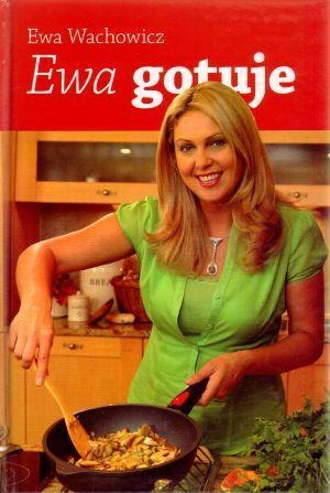 Ewa Gotuje Ewa Wachowicz, Ewa Wachowicz