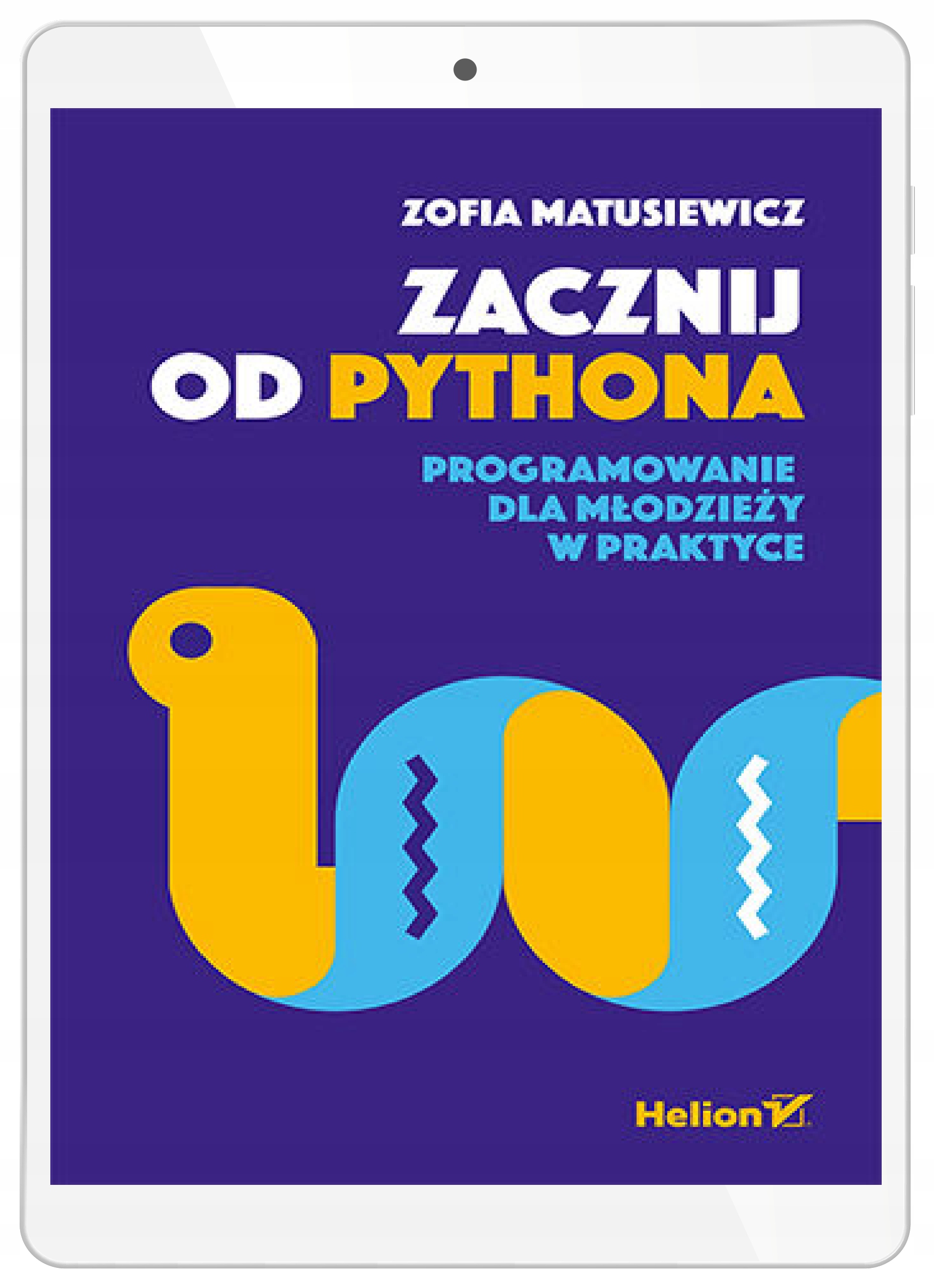 Zacznij od Pythona. Programowanie dla młodzieży