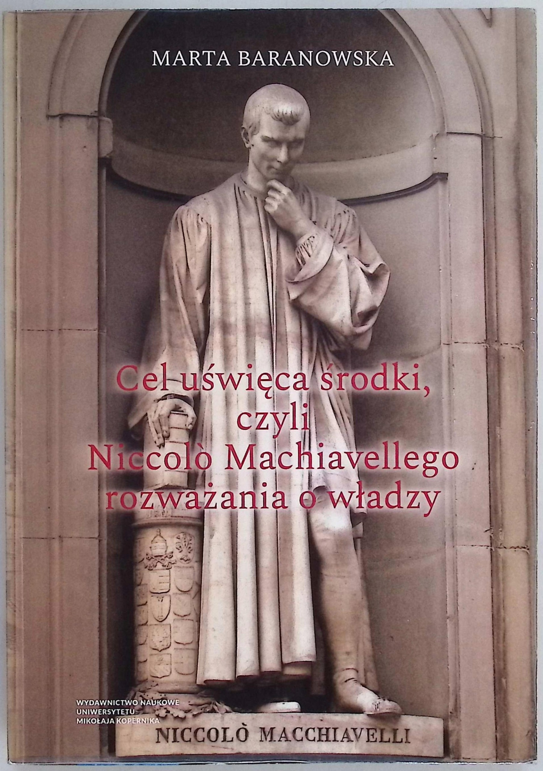 Cel uświęca środki, czyli Niccolò Machiavellego rozważania o władzy