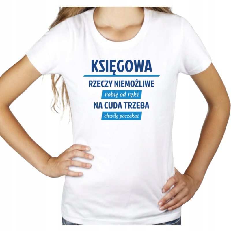 

Księgowa rzeczy niemożliwe cuda koszulka damska