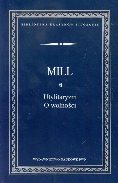 Utylitaryzm O Wolności, MILL John Stuart
