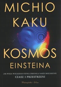 Kosmos Einsteina Michio Kaku