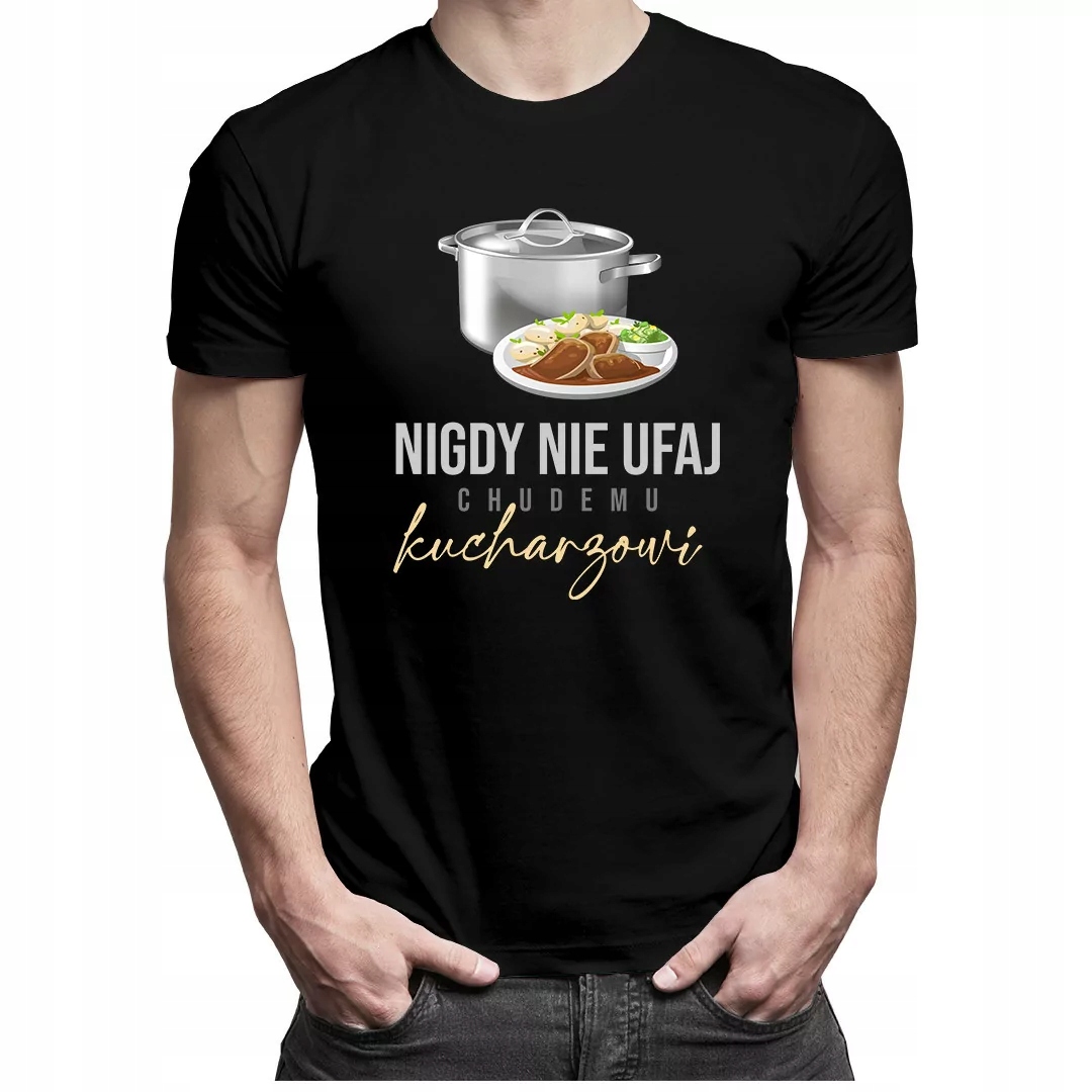 

Nigdy nie ufaj chudemu kucharzowi dla niego