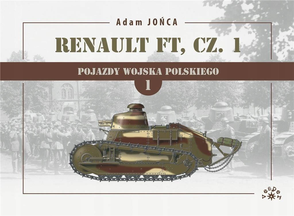 Renault Ft Cz. 1 1919-1939 T.1 Wojna, Pokój...