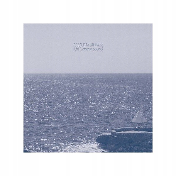 Cloud Nothings Life Without Sound Winyl