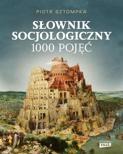 

Słownik socjologiczny. 1000 pojęć