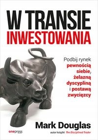 

W Transie Inwestowania. Podbij Rynek Pewnością S..