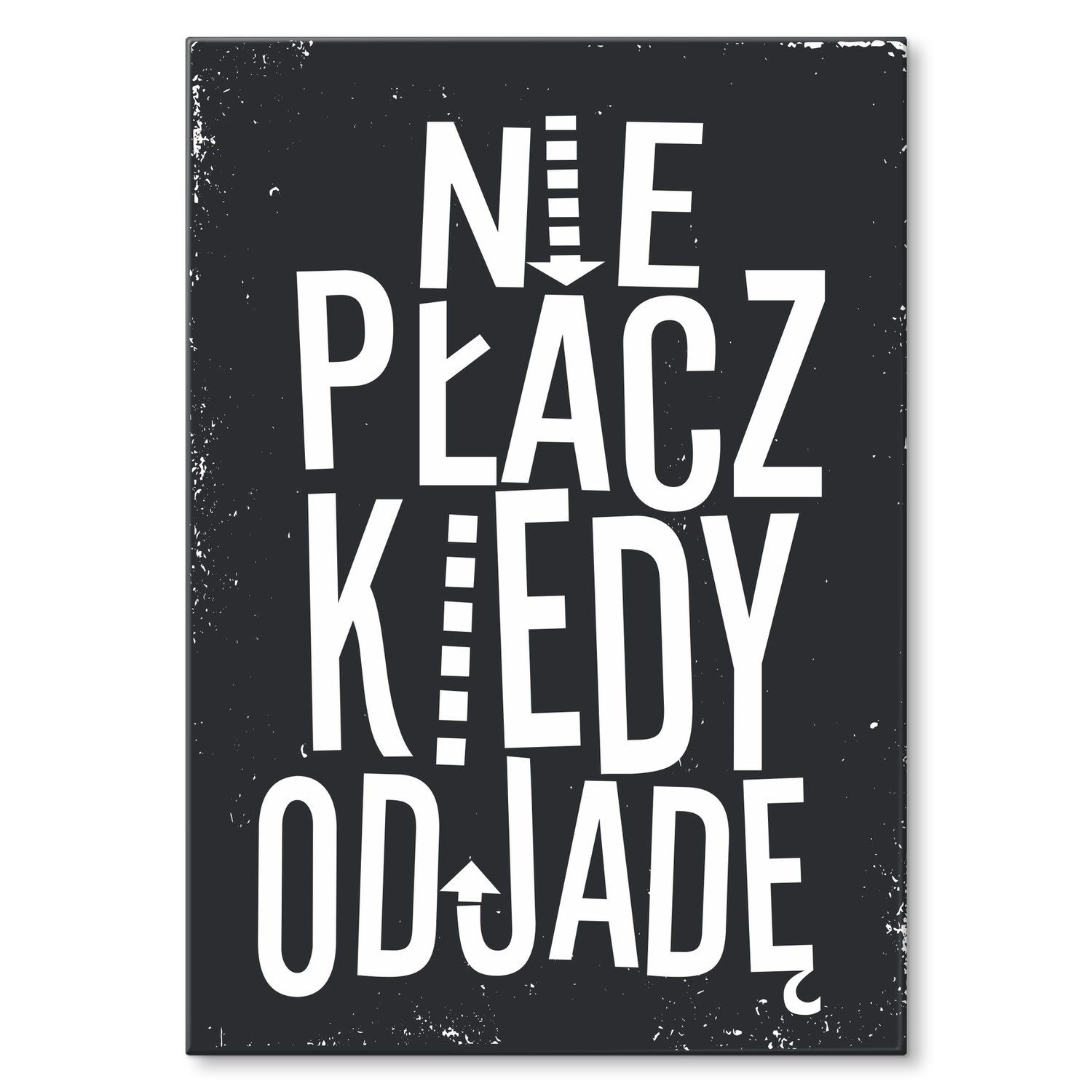 Kovový plakát Neplač, když odjedu Dárek 42 x 59 cm