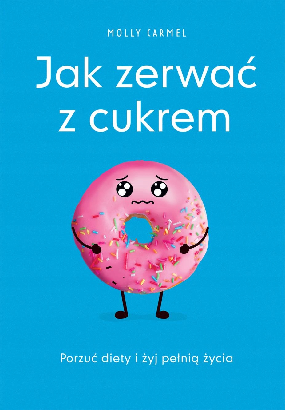 

Jak Zerwać Z Cukrem Molly Carmel