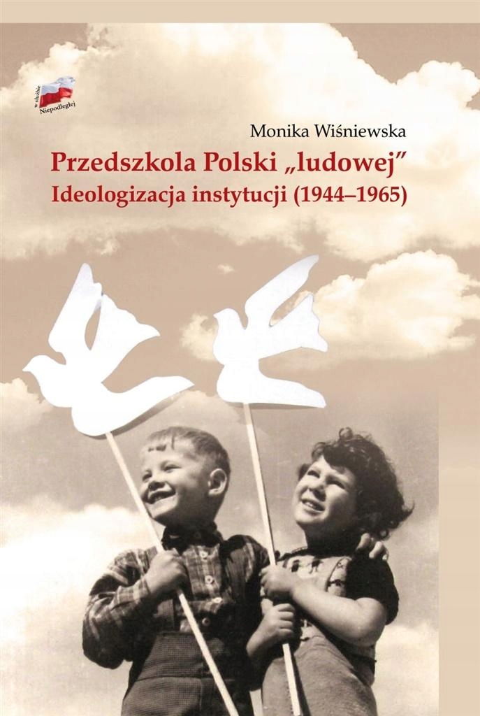 Przedszkola Polski ludowej. Ideologizacja...-Zdjęcie-0