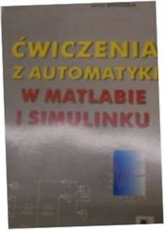 Ćwiczenia z automatyki w matlabie i simulinku