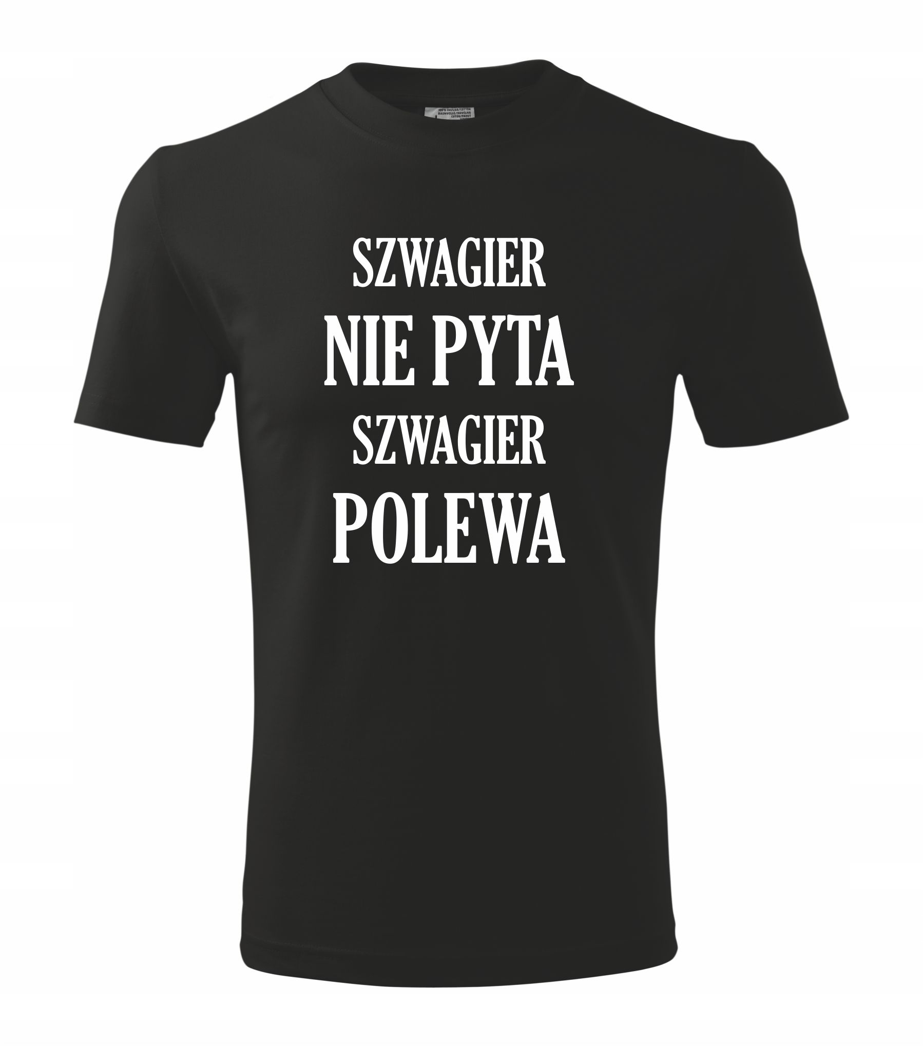 

Koszulka szwagier nie pyta szwagier polewa XL