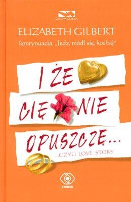 I że cię nie opuszczę. Czyli love story