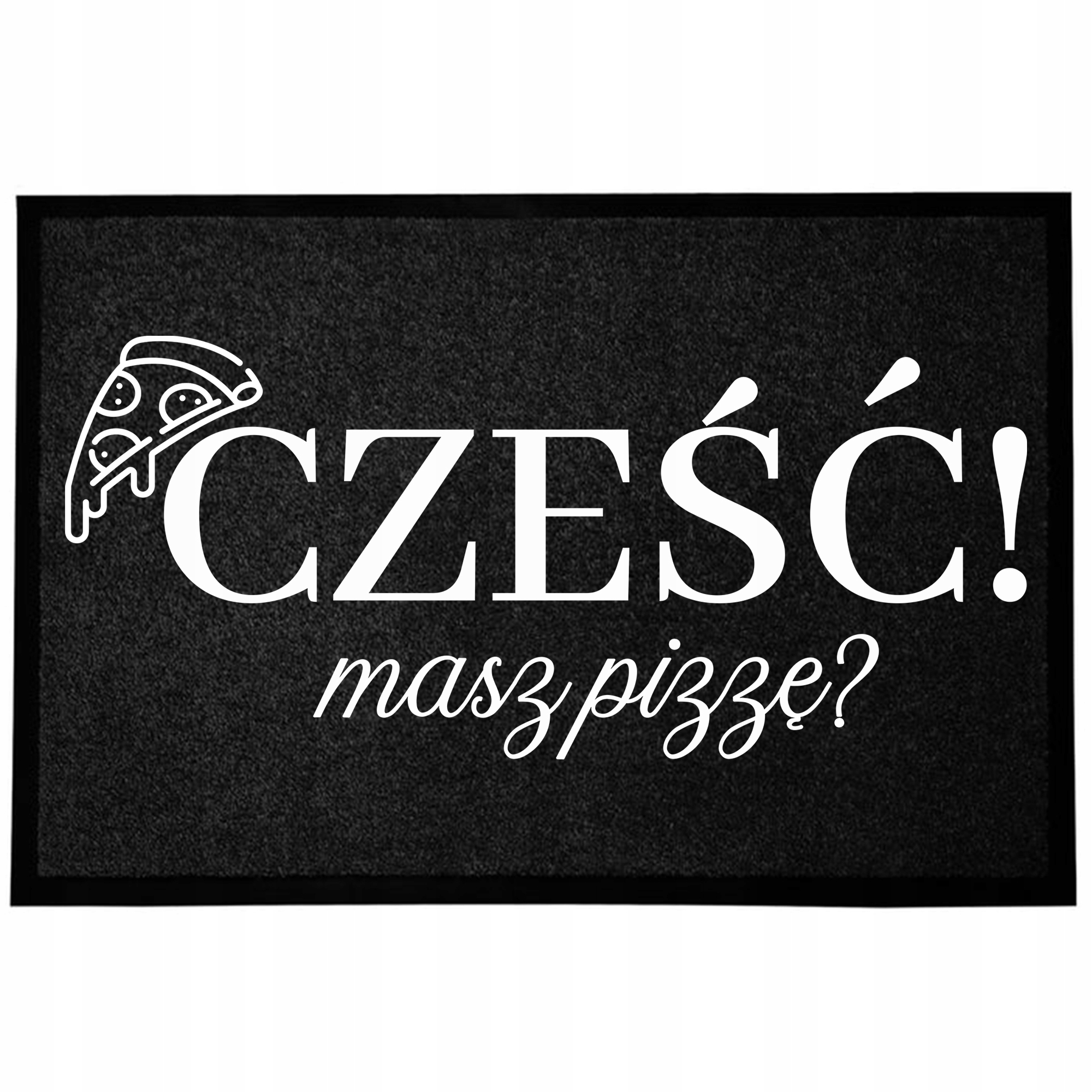 Vstupní Rohožka S Humorem 60X40 Černá Pod Dveře Vtipná Máte Pizzu?