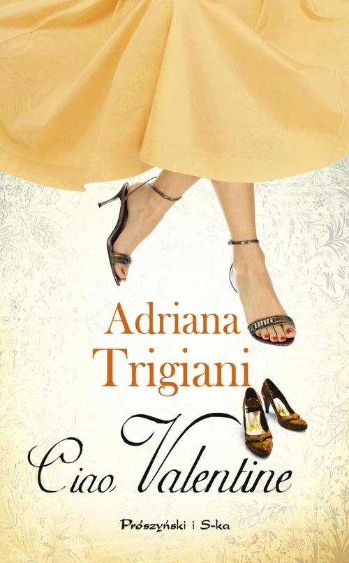 Ciao, Valentine Trigiani Adriana