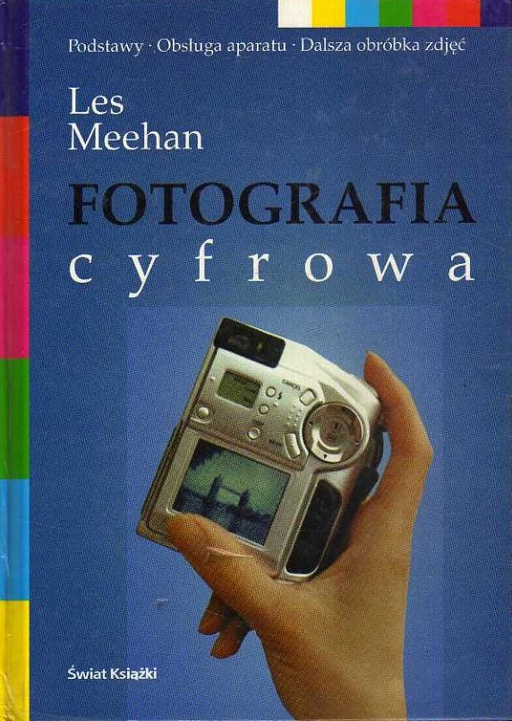 FOTOGRAFIA CYFROWA - LES MEEHAN ------- OPIS