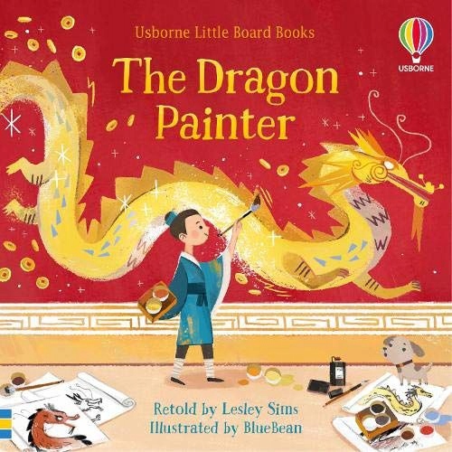 THE DRAGON PAINTER (LITTLE BOARD BOOKS) - Lesley Sims [KSIĄŻKA]