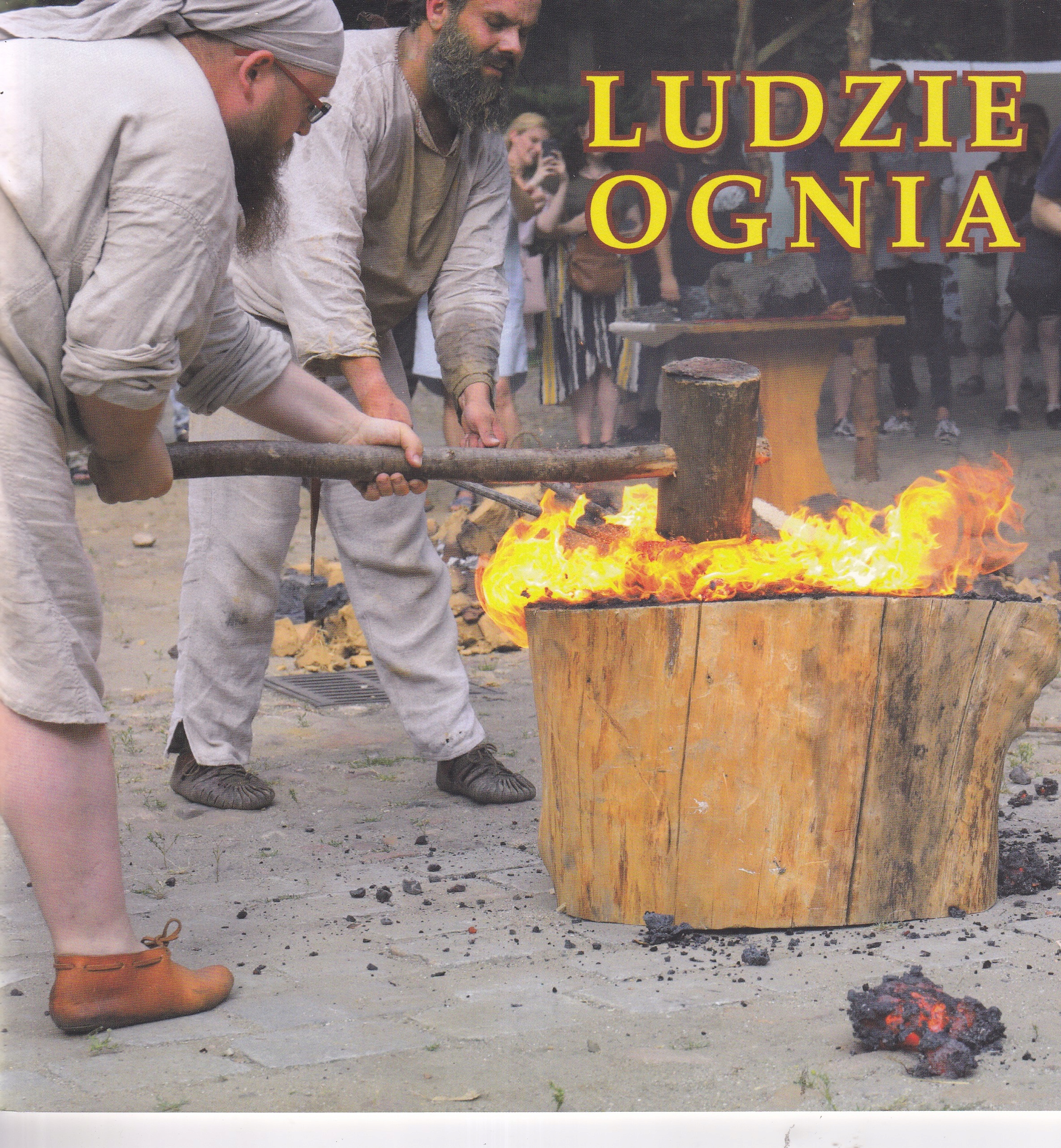 Ludzie ognia dawne hutnictwo żelaza żelazo wyroby