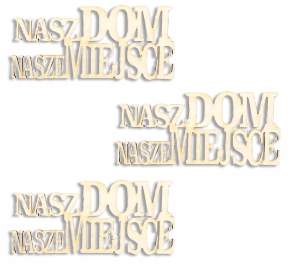Napis Drewniany Nasz Dom Nasze Miejsce Decoupage Ze Sklejki Ozdoba 3 Szt