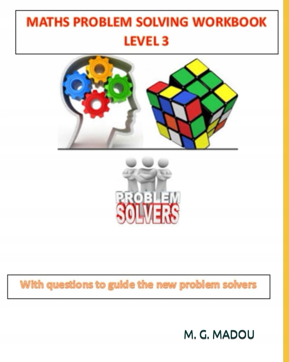 MATHS PROBLEM SOLVING WORKBOOK LEVEL 3: With questions to guide the new ...