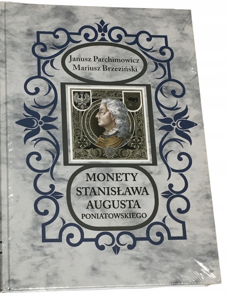 Katalog - Monety Stanisława Augusta Poniatowskiego - Parchimowicz