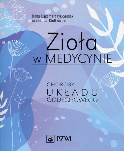 ZIOŁA W MEDYCYNIE CHOROBY UKŁADU ODDECHOWEGO