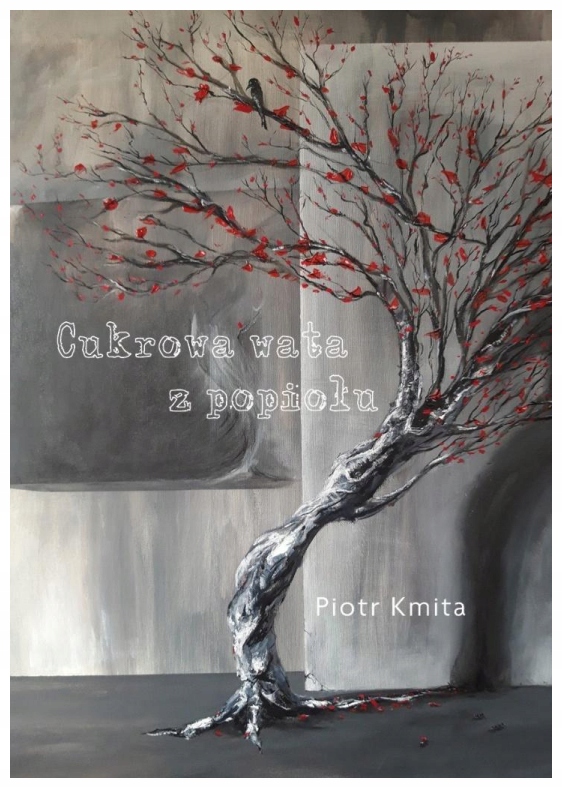 Cukrowa wata z popiołu - Piotr Kmita