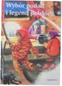 Wybór podań i legend polskich - Praca zbiorowa