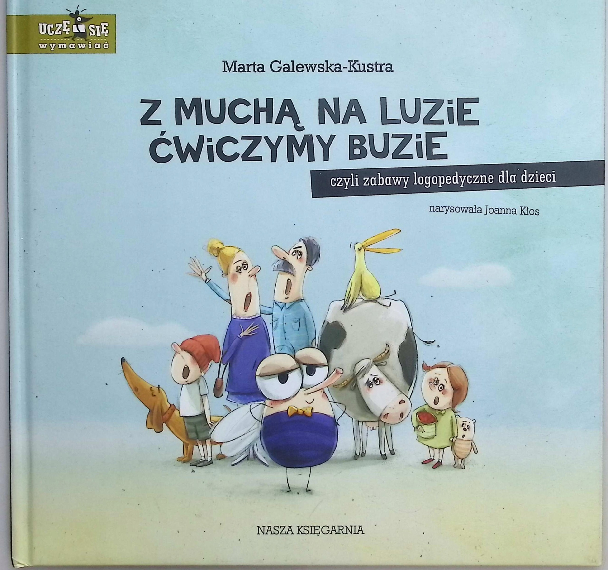 Z muchą na luzie ćwiczymy buzie czyli zabawy Joanna Kłos
