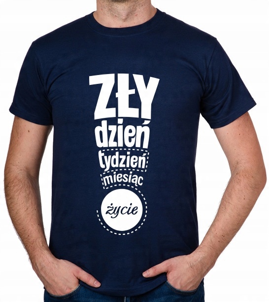 

koszulka Zły Dzień Tydzień Miesiąc Życie prezent