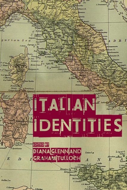 Italian Identities PROFESSOR DIANA GLENN