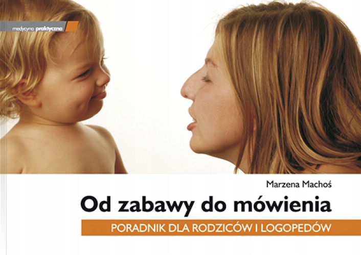 

Od zabawy do mówienia Marzena Machoś