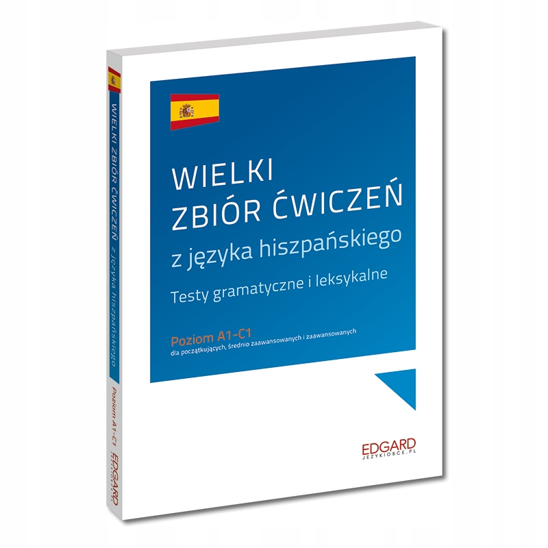 WIELKI ZBIÓR ĆWICZEŃ Z JĘZYKA HISZPAŃSKIEGO A1-C1 GRAMATYKA TESTY ISBN 9788366610231